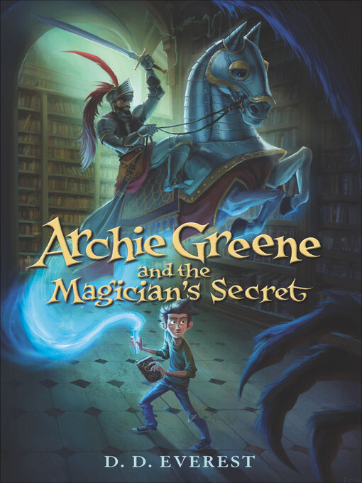 Title details for Archie Greene and the Magician's Secret by D. D. Everest - Wait list